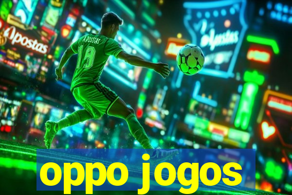 oppo jogos